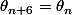 \theta_{n+6}=\theta_n\;\;[2\pi]