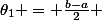 \theta_1 = \frac{b-a}{2} 