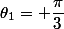 \theta_1= \dfrac{\pi}{3}