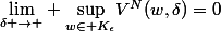 \underset{\delta \to \0}{\lim} \underset{w\in K_{\epsilon}}{\sup}V^N(w,\delta)=0