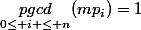 \underset{0\leq i \leq n}{pgcd}(mp_i)=1