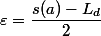\varepsilon=\dfrac{s(a)-L_d}{2}