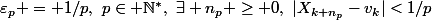 \varepsilon_p = 1/p,~p\in \N^*,~\exists n_p \geq 0,~|X_{k+n_p}-v_k|<1/p
