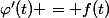 \varphi'(t) = f(t)