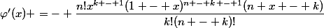 \varphi'(x) =- \dfrac{n!x^{k - 1}(1 - x)^{n - k - 1}(n x - k)}{k!(n - k)!}