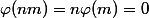 \varphi(nm)=n\varphi(m)=0