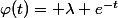 \varphi(t)= \lambda e^{-t}