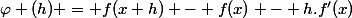 \varphi (h) = f(x+h) - f(x) - h.f'(x)