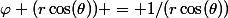 \varphi (r\cos(\theta)) = 1/(r\cos(\theta))