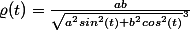 \varrho(t)=\frac{ab}{\sqrt{a^2sin^2(t)+b^2cos^2(t)}^3}