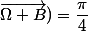 (\vec{\Omega C};\vec{\Omega B})=\dfrac{\pi}{4}\;\;[2\pi]