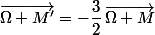 \vec{\Omega M'}=-\dfrac{3}{2}\,\vec{\Omega M}