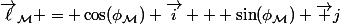 \vec{\ell}_{\mathcal{M}} = \cos(\phi_{\mathcal{M}}) \vec{i} + \sin(\phi_{\mathcal{M}}) \vec j