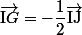 \vec{\text{I}G}=-\dfrac{1}{2}\vec{\text{I}\text{J}}