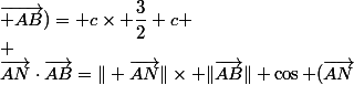 \vec{AN}\cdot\vec{AB}=\| \vec{AN}\|\times \|\vec{AB}\| \cos (\vec{AN};\vec{ AB})= c\times \dfrac{3}{2} c
 \\ 