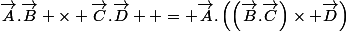 \vec{A}.\vec{B} \times \vec{C}.\vec{D}  = \vec{A}.\left(\left(\vec{B}.\vec{C}\right)\times \vec{D}\right)