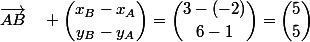\vec{AB}\quad \dbinom{x_B-x_A}{y_B-y_A}=\dbinom{3-(-2)}{6-1}=\dbinom{5}{5}