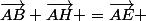 \vec{AB}+\vec{AH} =\vec{AE} 