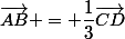 \vec{AB} = \dfrac{1}{3}\vec{CD}