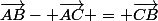 \vec{AB}- \vec{AC} = \vec{CB}