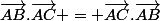 \vec{AB}.\vec{AC} = \vec{AC}.\vec{AB}