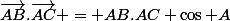 \vec{AB}.\vec{AC} = AB.AC \cos A