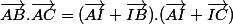 \vec{AB}.\vec{AC}=(\vec{AI}+\vec{IB}).(\vec{AI}+\vec{IC})
