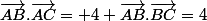 \vec{AB}.\vec{AC}= 4+\vec{AB}.\vec{BC}=4