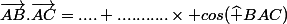 \vec{AB}.\vec{AC}=.... ...........\times cos(\widehat {BAC})