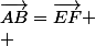 \vec{AB}=\vec{EF} \\ 