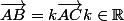 \vec{AB}=k\vec{AC}\ k\in\R