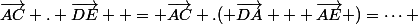 \vec{AC} . \vec{DE}  = \vec{AC} .( \vec{DA} + \vec{AE} )=\dots 