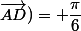 (\vec{AC};\vec{AD})=+\dfrac{\pi}{6}