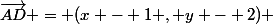 \vec{AD} = (x - 1 , y - 2) 