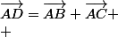 \vec{AD}=\vec{AB}+\vec{AC} \\ 