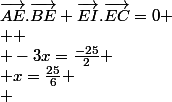\vec{AE}.\vec{BE}+\vec{EI}.\vec{EC}=0 \\  \\ -3x=\frac{-25}{2} \\ x=\frac{25}{6} \\ 