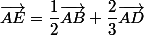 \vec{AE}=\dfrac{1}{2}\vec{AB}+\dfrac{2}{3}\vec{AD}