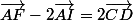 \vec{AF}-2\vec{AI}=2\vec{CD}