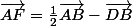 \vec{AF}=\frac{1}{2}\vec{AB}-\vec{DB}