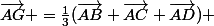 \vec{AG} =\frac{1}{3}(\vec{AB}+\vec{AC}+\vec{AD}) 