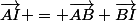 \vec{AI} = \vec{AB}+\vec{BI}