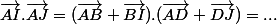 \vec{AI}.\vec{AJ}=(\vec{AB}+\vec{BI}).(\vec{AD}+\vec{DJ})=...