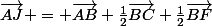 \vec{AJ} = \vec{AB}+\frac{1}{2}\vec{BC}+\frac{1}{2}\vec{BF}