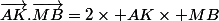 \vec{AK}.\vec{MB}=2\times AK\times MB