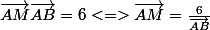 \vec{AM}\vec{AB}=6<=>\vec{AM}=\frac{6}{\Vec{AB}}