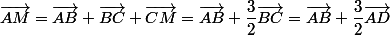 \vec{AM}=\vec{AB}+\vec{BC}+\vec{CM}=\vec{AB}+\dfrac{3}{2}\vec{BC}=\vec{AB}+\dfrac{3}{2}\vec{AD}