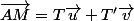 \vec{AM}=T\vec{u}+T'\vec{v}