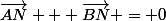 \vec{AN} + \vec{BN} = 0
