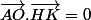 \vec{AO}.\vec{HK}=0