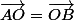 \vec{AO}=\vec{OB}